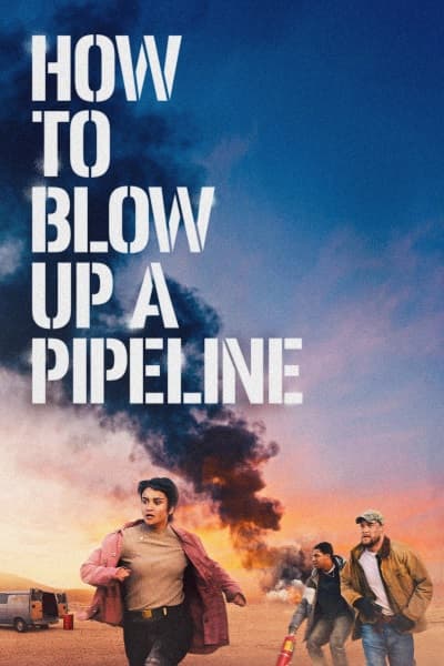 How to Blow Up a Pipeline poster